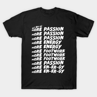 Oi go oi more passion more energy T-Shirt